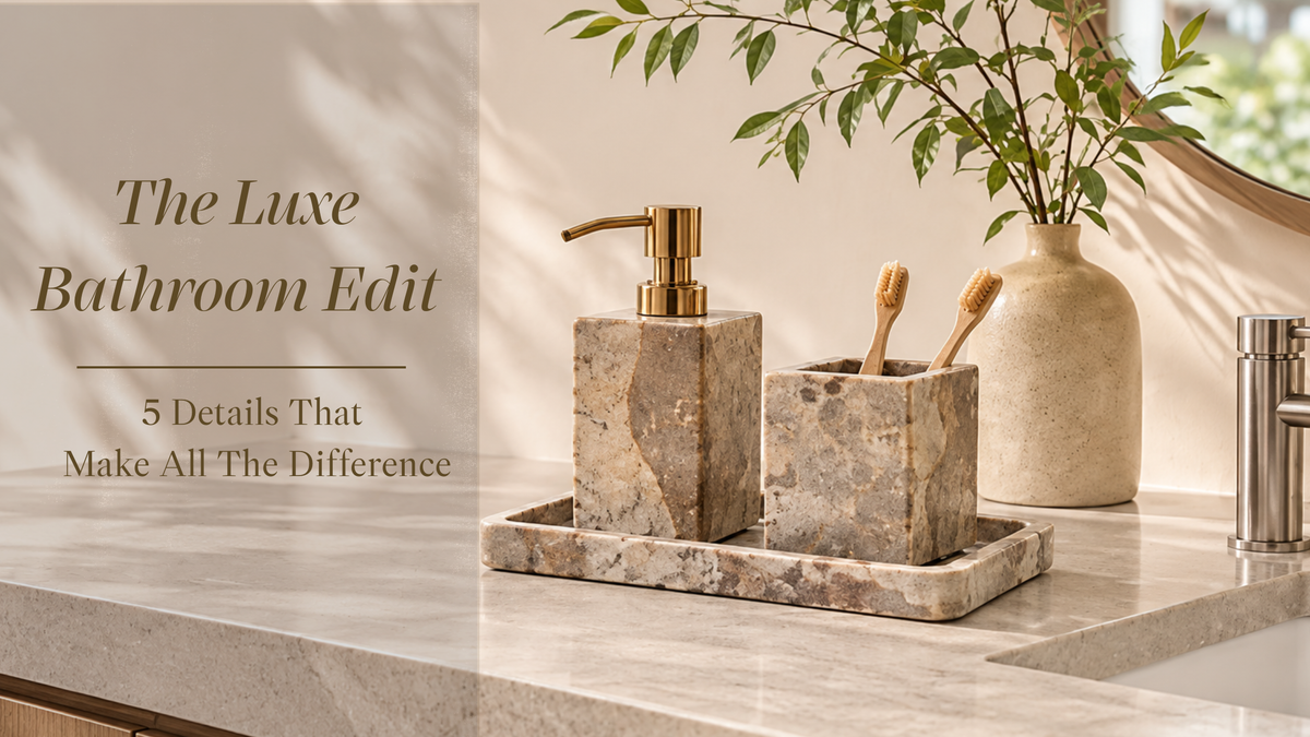 How To Create A Luxe Bathroom: 5 Details That Make A Difference