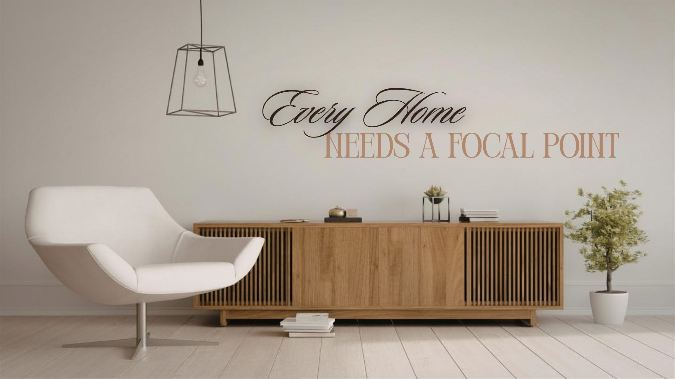 Why Every Home Needs a Focal Point (And How to Create One)