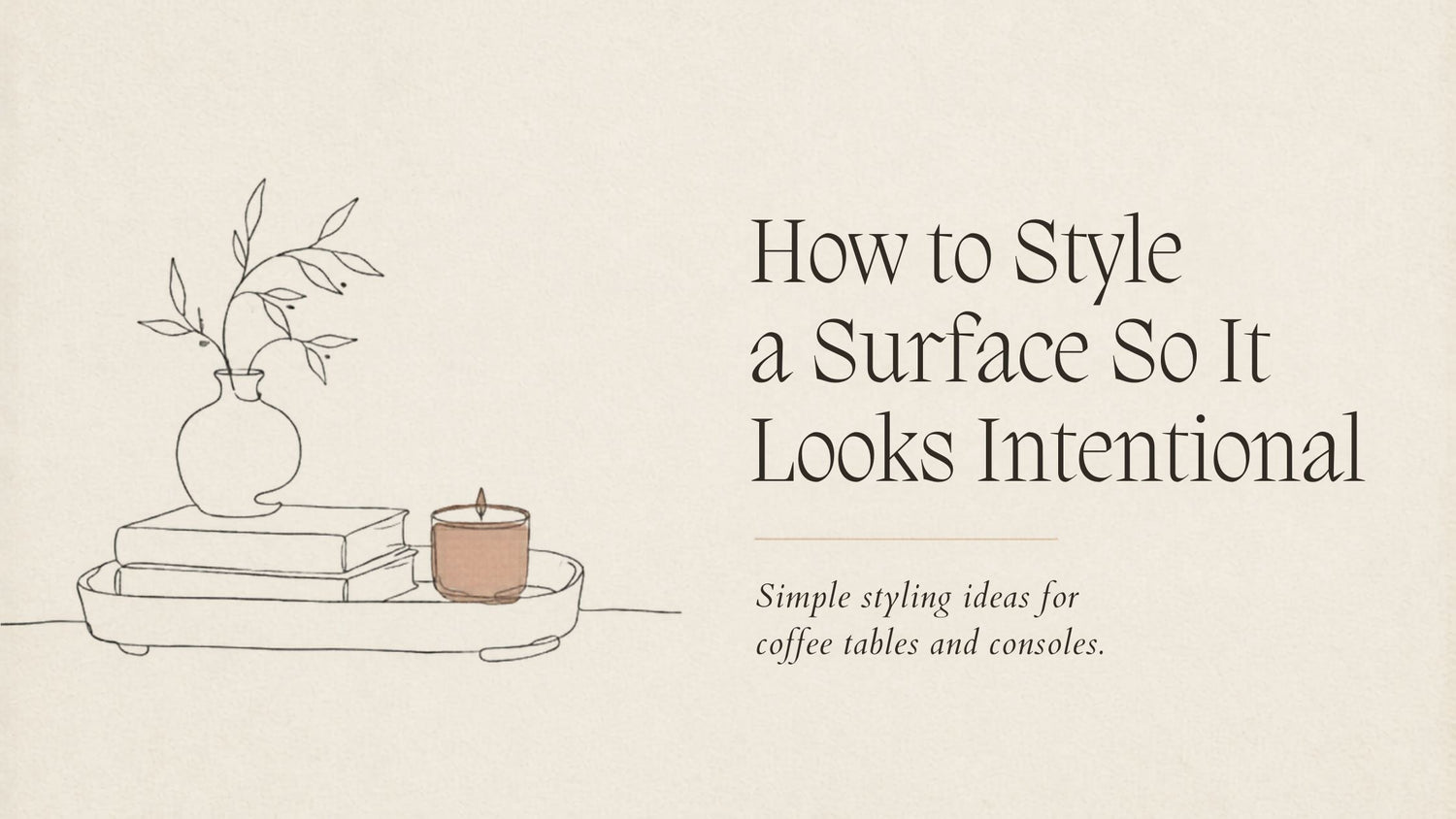 How to Style a Surface So It Looks Intentional