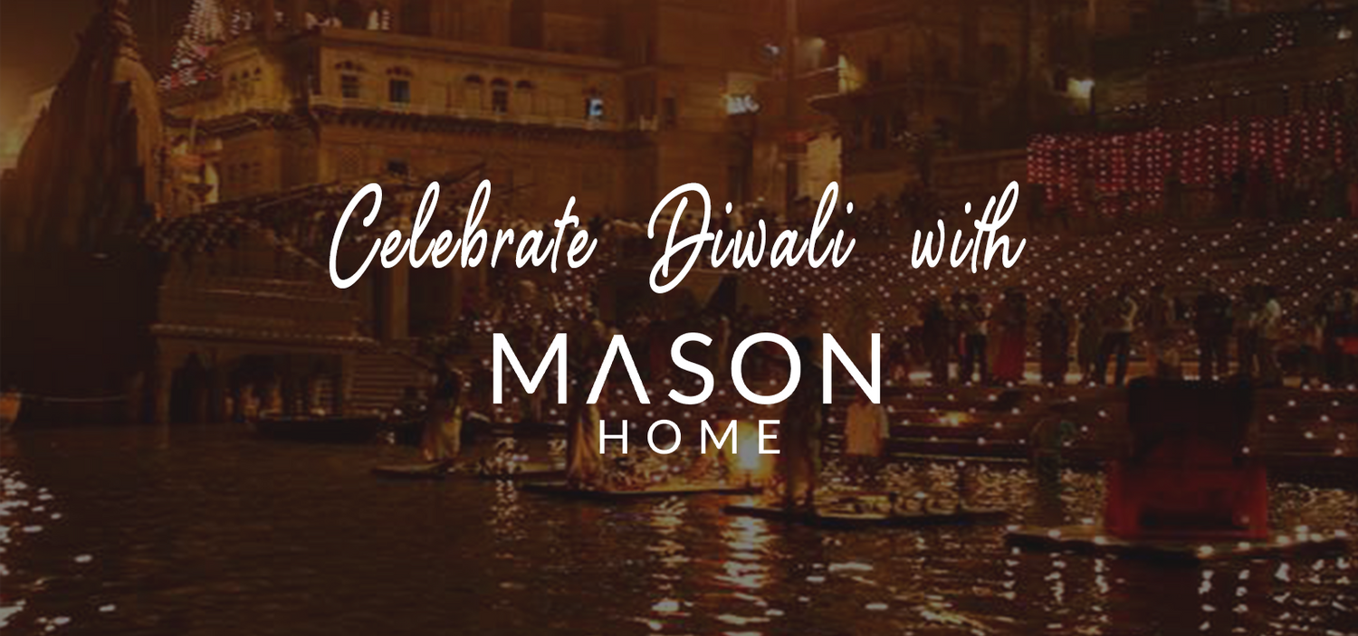 GET TRADITIONAL THIS DIWALI WITH MASON HOME